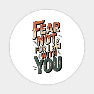Fear Not I Am With You Christian Gift Magnet